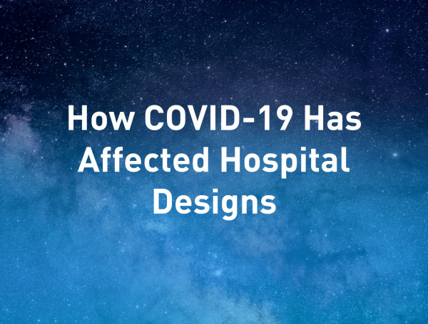 How-COVID-19-Has-Affected-Hospital-Designs-1