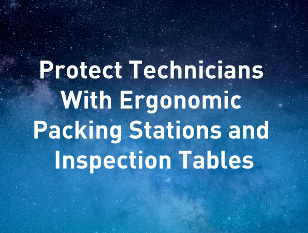 Protect-Technicians-With-Ergonomic-Packing-Stations-and-Inspection-Tables