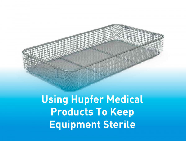 Using-Hupfer-Medical-Products-To-Keep-Equipment-Sterile-image