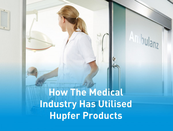 How-The-Medical-Industry-Has-Utilised-Hupfer-Products