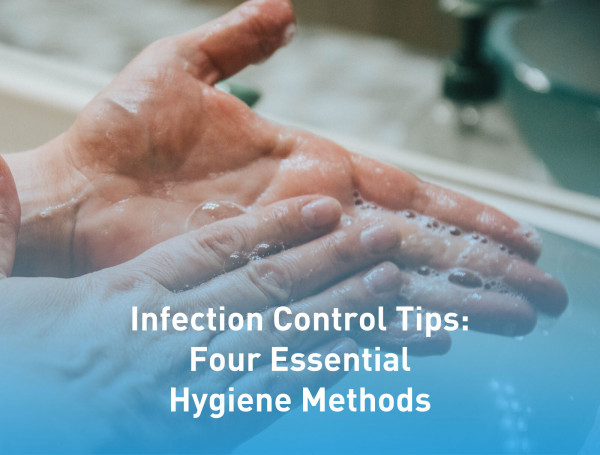 Infection-Control-Tips_-Four-Essential-Hygiene-Methods-1