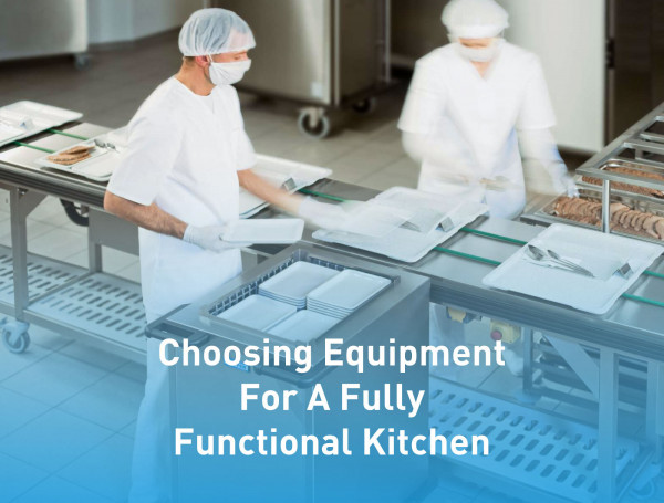 Choosing-Equipment-For-A-Fully-Functional-Kitchen